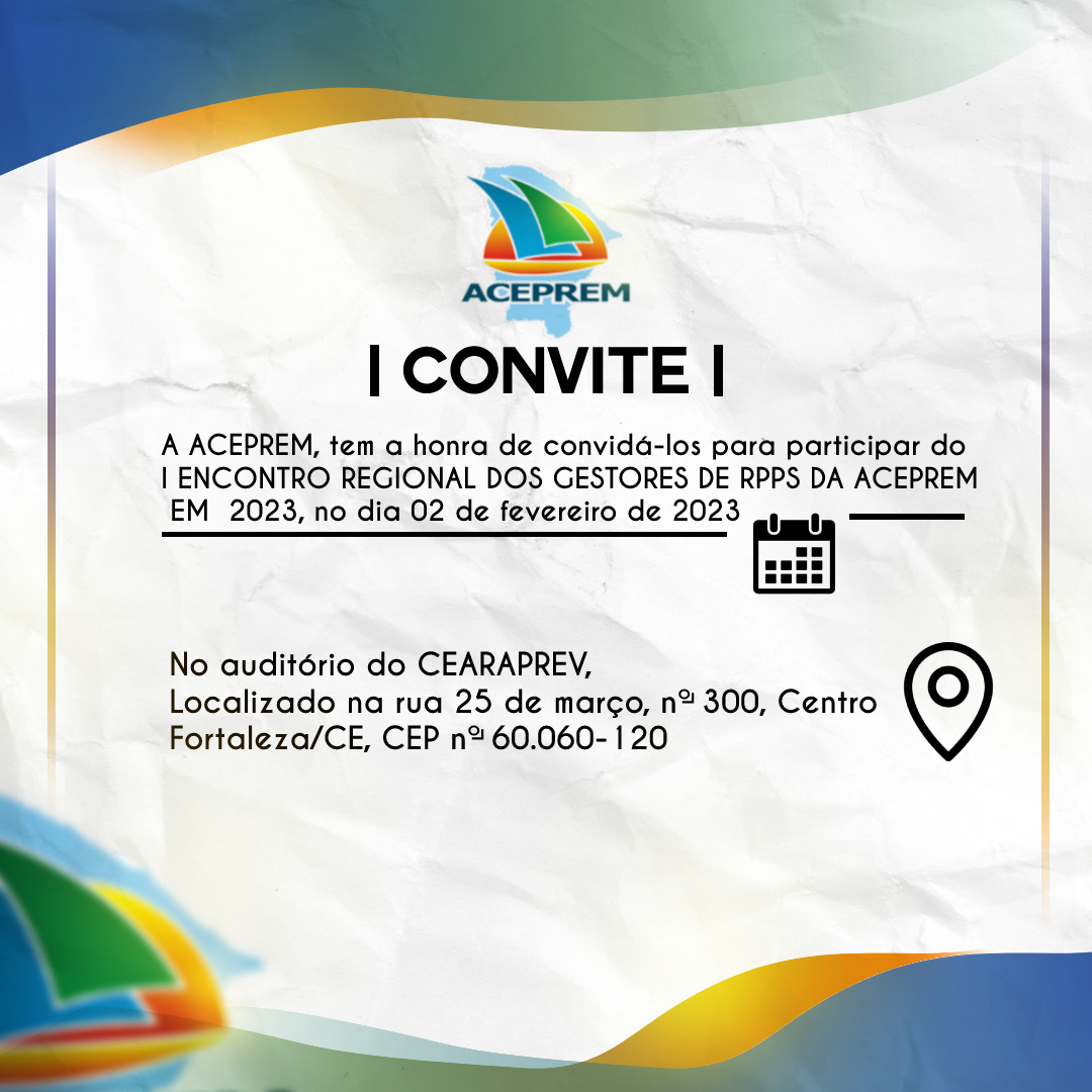 A ACEPREM, realizara no dia 2 de fevereiro o I encontro regional dos gestores de RPPS em Fortaleza/CE na sede do CEARAPREV.